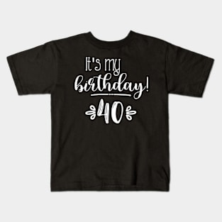 It'S My 40Th Forty Kids T-Shirt